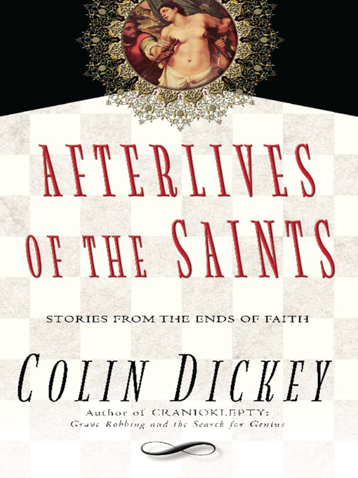 Title details for Afterlives of the Saints by Colin Dickey - Available